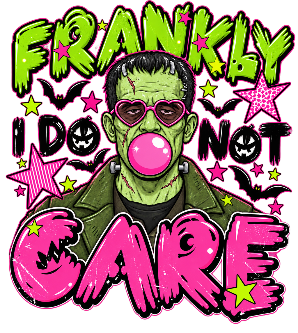 FRANKLY I DO NOT CARE