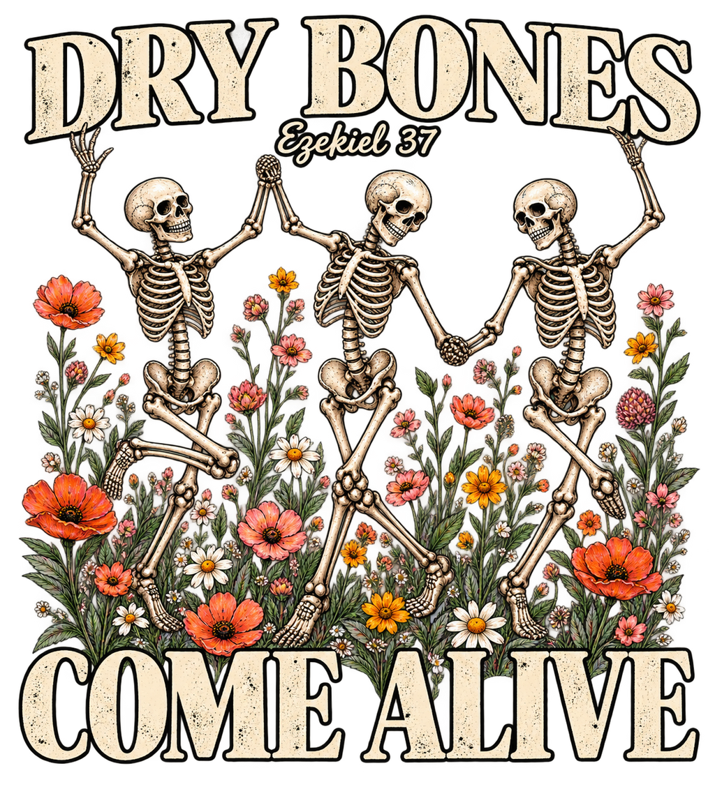 DRY BONES COME ALIVE Ezekiel 37