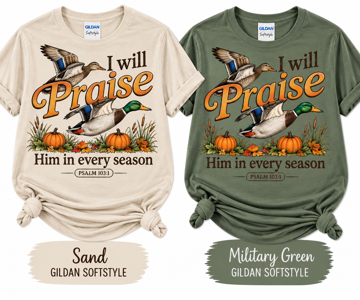 I will PRAISE him in every season